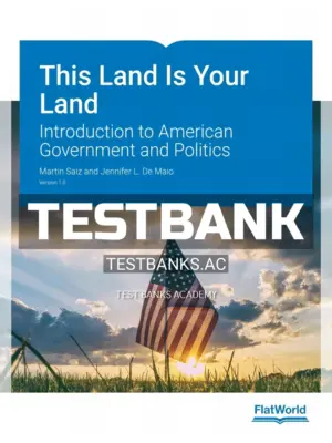 Test Bank for This Land Is Your Land Introduction to American Government and Politics 1st Edition by Saiz