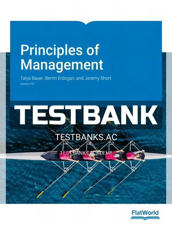 Test Bank for Principles of Management Version 4 4th Edition by Bauer