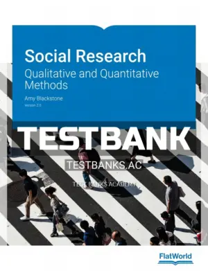 Test Bank for Social Research Qualitative and Quantitative Methods 2nd Edition by Blackstone