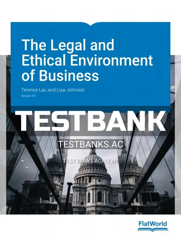 Test Bank for Legal and Ethical Environment of Business 4th Edition by Lau
