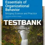 Test Bank for Essentials of Organizational Behavior Version 3 Bridging Science and Practice 3rd Edition by Bauer