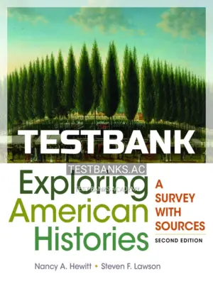 Test Bank for Exploring American Histories A Survey with Sources 2nd Edition by Hewitt