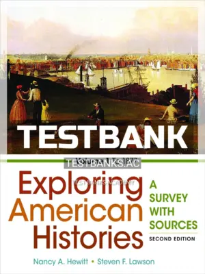 Test Bank for Exploring American Histories Volume 1 A Survey with Sources 2nd Edition by Hewitt