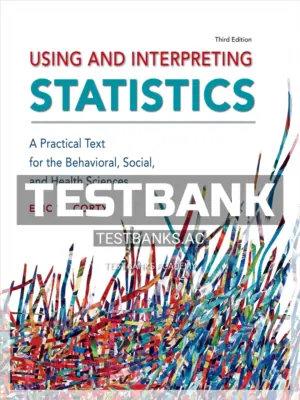 Test Bank for Using and Interpreting Statistics 3rd Edition by Corty