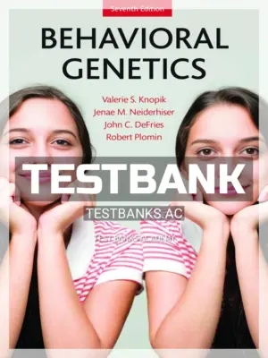 Test Bank for Behavioral Genetics 7th Edition by Knopik