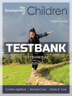 Test Bank for Development of Children 8th Edition by Lightfoot