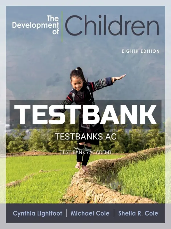Test Bank for Development of Children 8th Edition by Lightfoot