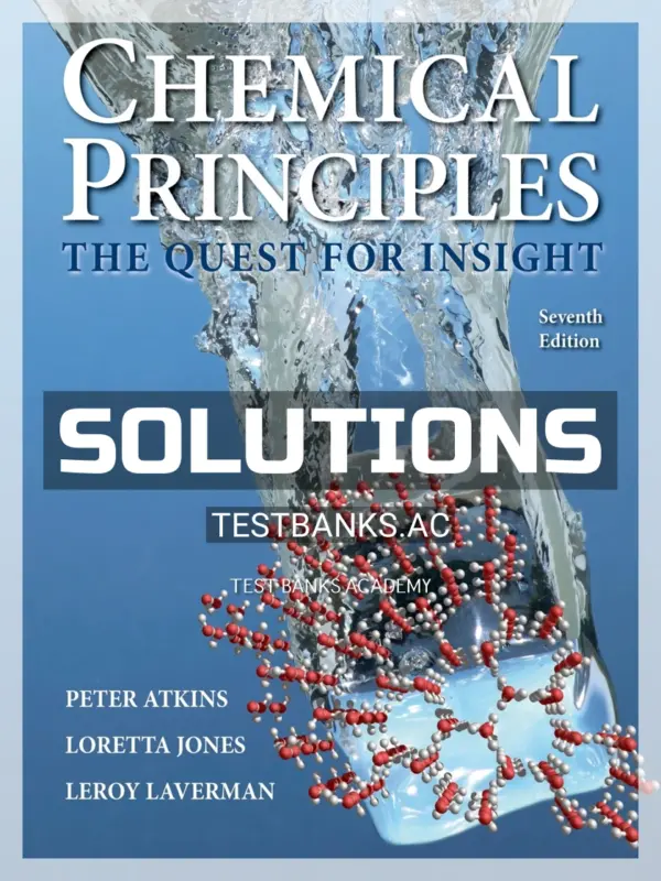 Solutions Manual for Chemical Principles The Quest for Insight 7th Edition by Atkins
