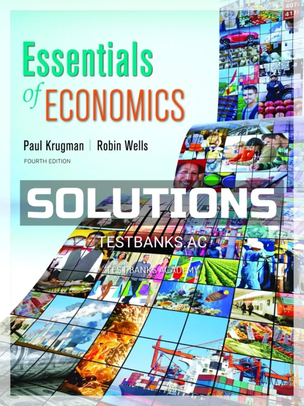 Solutions Manual for Essentials of Economics 4th Edition by Krugman