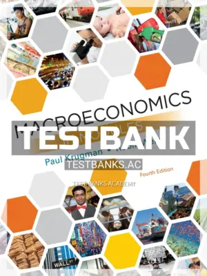 Test Bank for Macroeconomics in Modules 4th Edition by Krugman