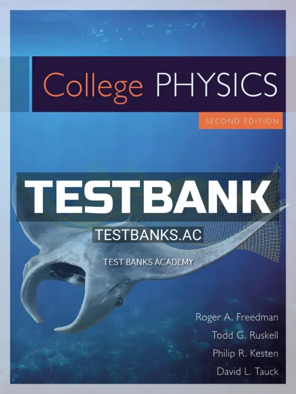 Test Bank for College Physics 2nd Edition by Freedman