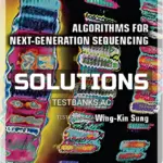 Solutions Manual for Algorithms for Next Generation Sequencing 1st Edition by Sung