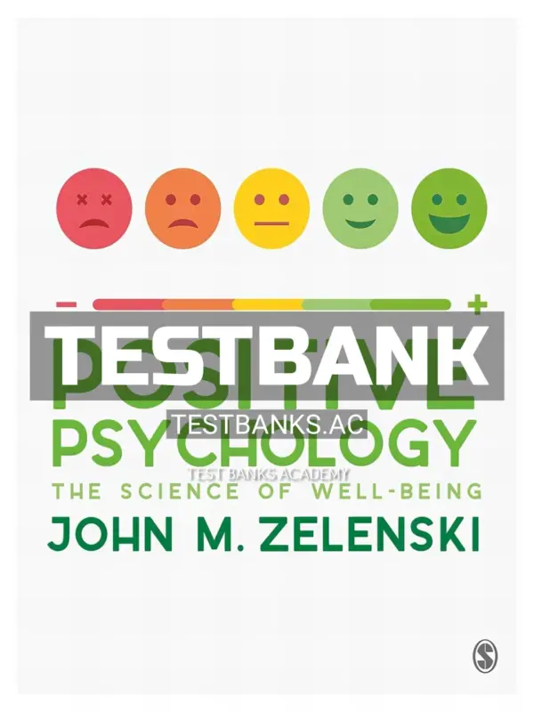 Test Bank for Positive Psychology 1st Edition by Zelenski