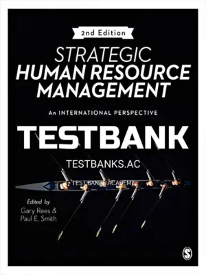 Test Bank for Strategic Human Resource Management An international perspective 2nd Edition by Rees