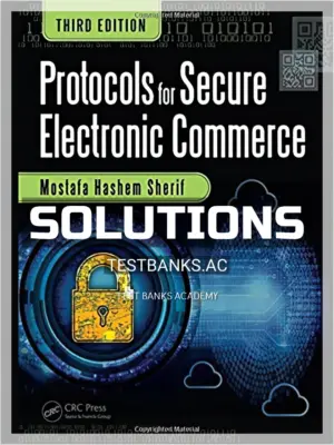 Solutions Manual for Protocols for Secure Electronic Commerce 3rd Edition by Sherif