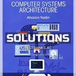 Solutions Manual for Computer Systems Architecture 1st Edition by Yadin