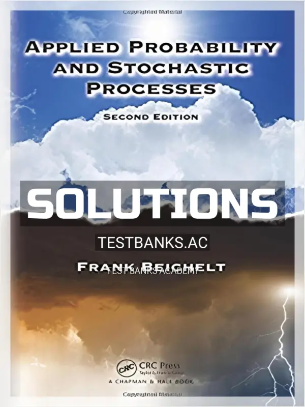 Solutions Manual for Applied Probability and Stochastic Processes 2nd Edition by Beichelt
