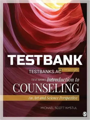 Test Bank for Introduction to Counseling An Art and Science Perspective 5th Edition by Nystul