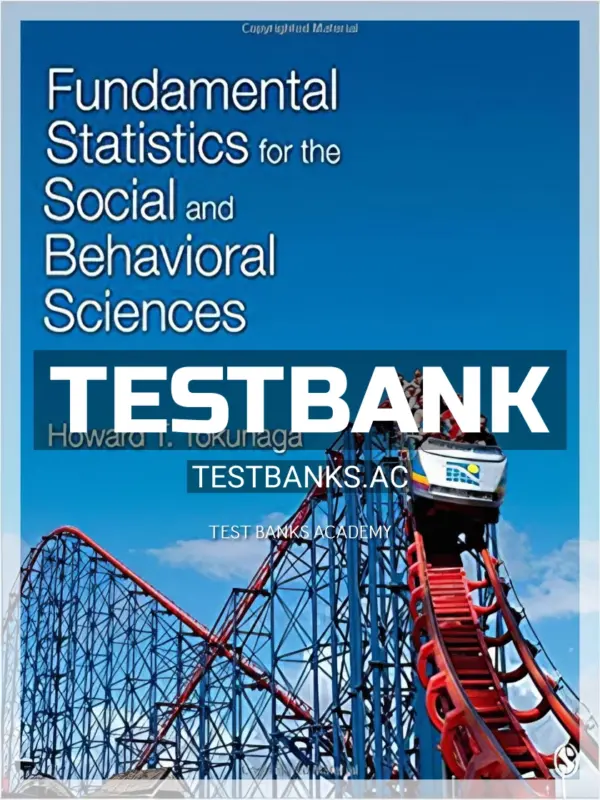 Test Bank for Fundamental Statistics for the Social and Behavioral Sciences 1st Edition by Tokunaga