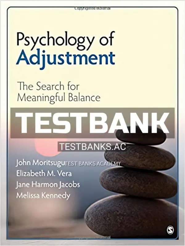 Test Bank for Psychology of Adjustment The Search for Meaningful Balance 1st Edition by Moritsugu