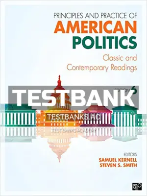 Test Bank for Principles and Practice of American Politics Classic and Contemporary Readings 6th Edition by Kernell