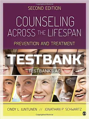 Test Bank for Counseling Across the Lifespan Prevention and Treatment 2nd Edition by Juntunen