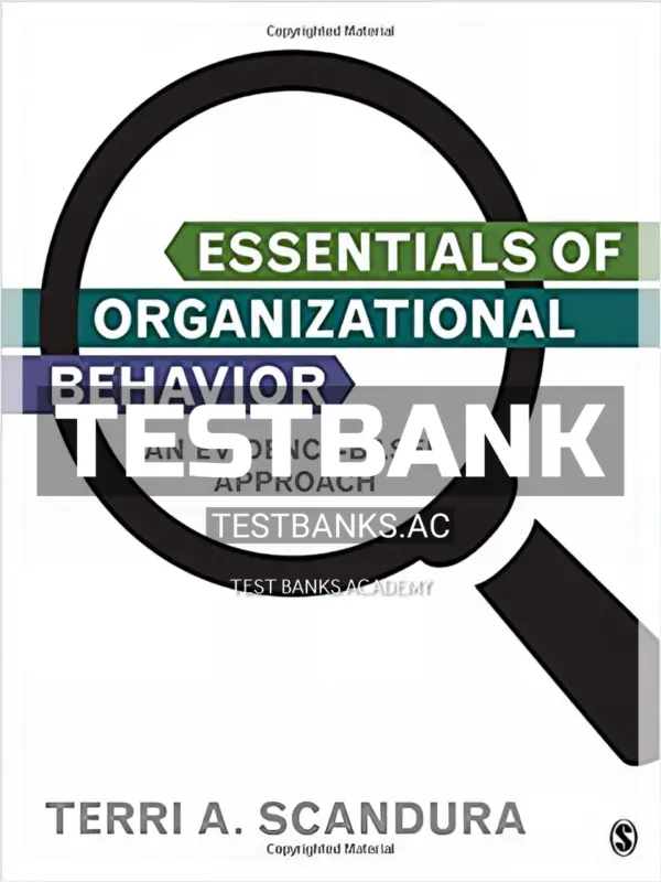 Test Bank for Essentials of Organizational Behavior An Evidence Based Approach 1st Edition by Scandura