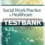 Test Bank for Social Work Practice in Healthcare Advanced Approaches and Emerging Trends 1st Edition by Allen