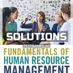 Solutions Manual for Fundamentals of Human Resource Management Functions Applications Skill Development 1st Edition by Lussier