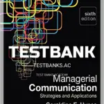 Test Bank for Managerial Communication Strategies and Applications 6th Edition by E