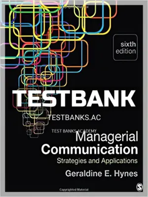 Test Bank for Managerial Communication Strategies and Applications 6th Edition by E