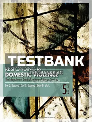 Test Bank for Responding to Domestic Violence The Integration of Criminal Justice and Human Services 5th Edition by Buzawa