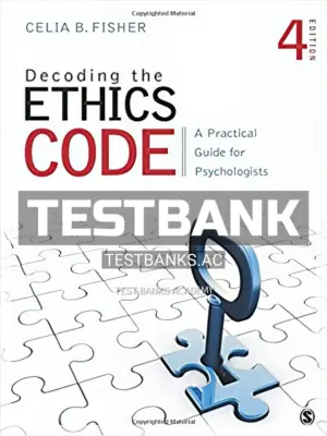 Test Bank for Decoding the Ethics Code A Practical Guide for Psychologists 4th Edition by Fisher