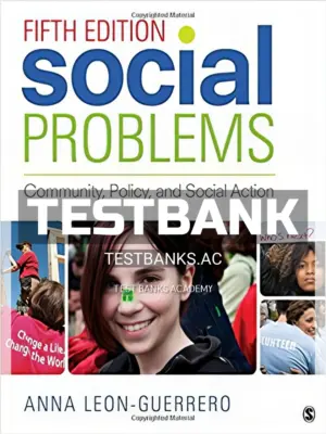 Test Bank for Social Problems Community Policy and Social Action 5th Edition by Leon Guerrero