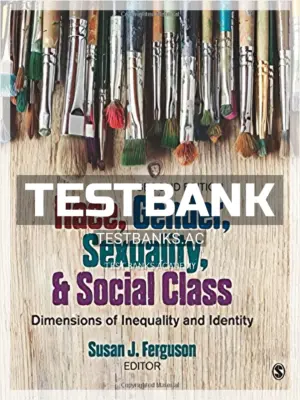 Test Bank for Race Gender Sexuality and Social Class Dimensions of Inequality and Identity 2nd Edition by Ferguson
