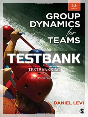 Test Bank for Group Dynamics for Teams 5th Edition by Levi