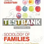 Test Bank for Sociology of Families Change Continuity and Diversity 1st Edition by Ciabattari