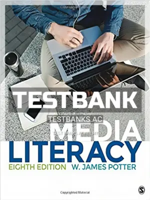 Test Bank for Media Literacy 8th Edition by Potter