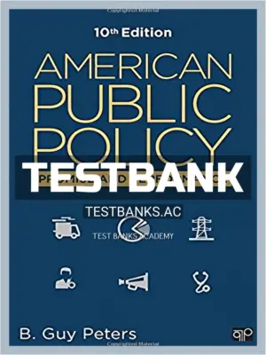 Test Bank for American Public Policy Promise and Performance 10th Edition by Peters