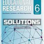 Solutions Manual for Educational Research Quantitative Qualitative and Mixed Approaches 6th Edition by Johnson