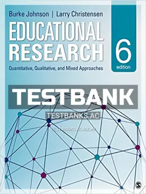 Test Bank for Educational Research Quantitative Qualitative and Mixed Approaches 6th Edition by Johnson