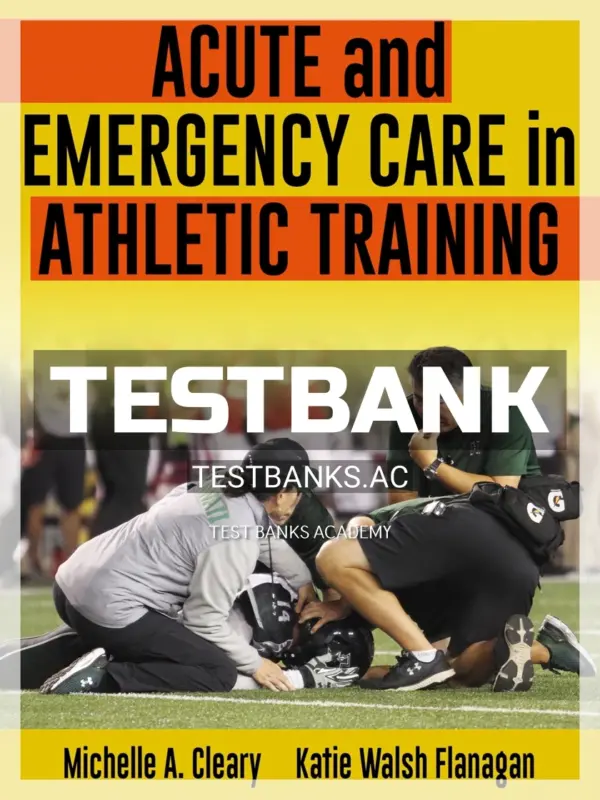 Test Bank for Acute and Emergency Care in Athletic Training 1st Edition by Cleary