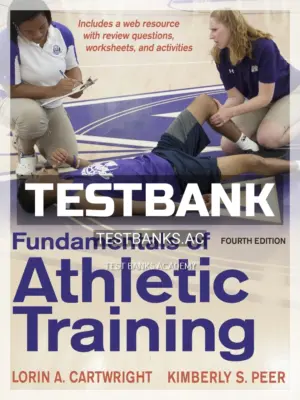 Test Bank for Fundamentals of Athletic Training 4th Edition by Cartwright