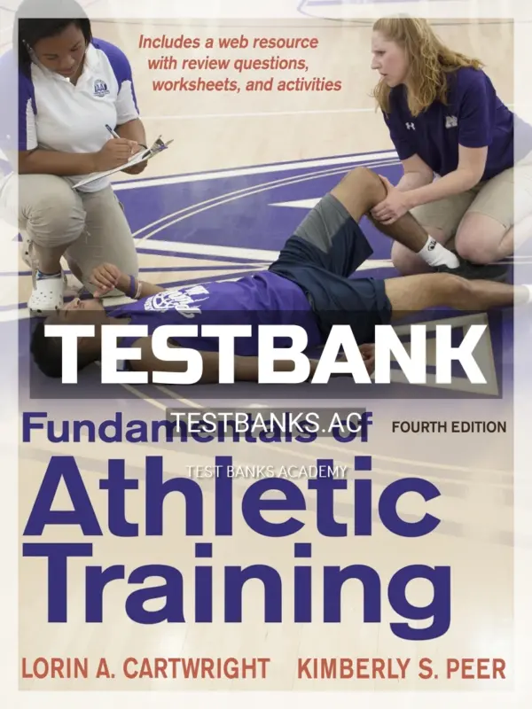 Test Bank for Fundamentals of Athletic Training 4th Edition by Cartwright