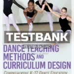 Test Bank for Dance Teaching Methods and Curriculum Design 2nd Edition by Kassing