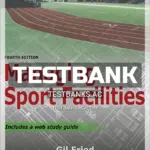 Test Bank for Managing Sport Facilities 4th Edition by Fried