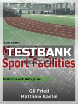 Test Bank for Managing Sport Facilities 4th Edition by Fried
