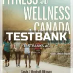 Test Bank for Fitness and Wellness in Canada 1st Edition by Atkinson