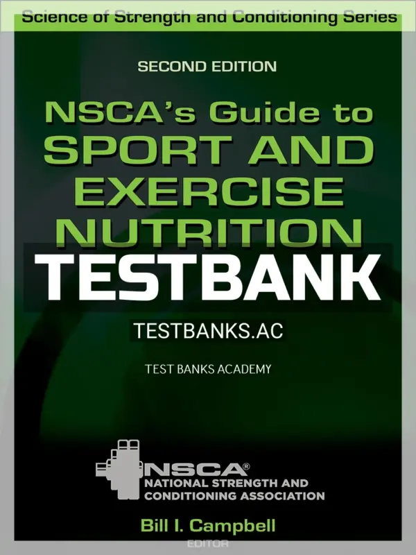 Test Bank for NSCAs Guide to Sport and Exercise Nutrition 2nd Edition by Campbell