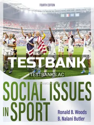 Test Bank for Social Issues in Sport 4th Edition by Woods